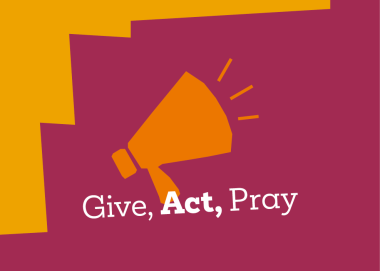 Give, "Act", Pray